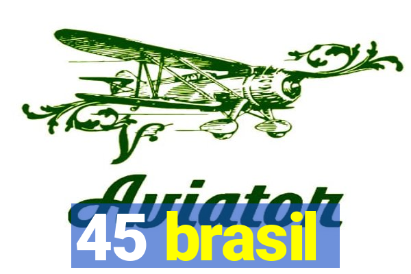 45 brasil